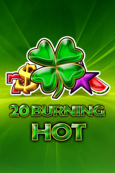 Играть в слот 20 Burning Hot бесплатно онлайн | Азино Три Топора