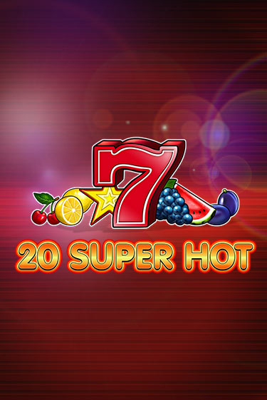 Играть в слот 20 Super Hot бесплатно онлайн | Азино Три Топора