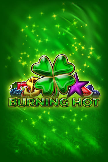 Играть в слот Burning Hot бесплатно онлайн | Азино Три Топора
