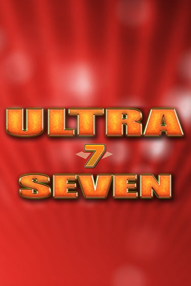 Играть в слот Ultra Seven бесплатно онлайн | Азино Три Топора